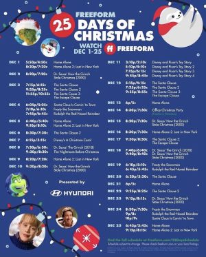 25 DAYS OF CHRISTMAS. Freeform's 25 Days of Christmas movies include holiday classics shown Dec 1-25. It is the TV channels 25th anniversary.