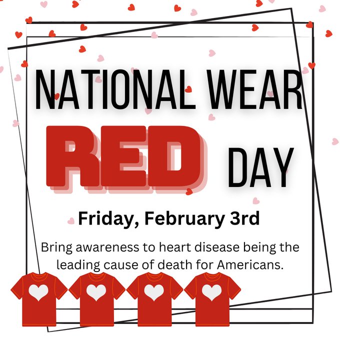 WEAR RED. To increase awareness of heart=related diseases, Friday is Wear Red Day. 
