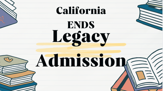 Education is changing. Legacy Admissions progressing to an end, California leading the cause.