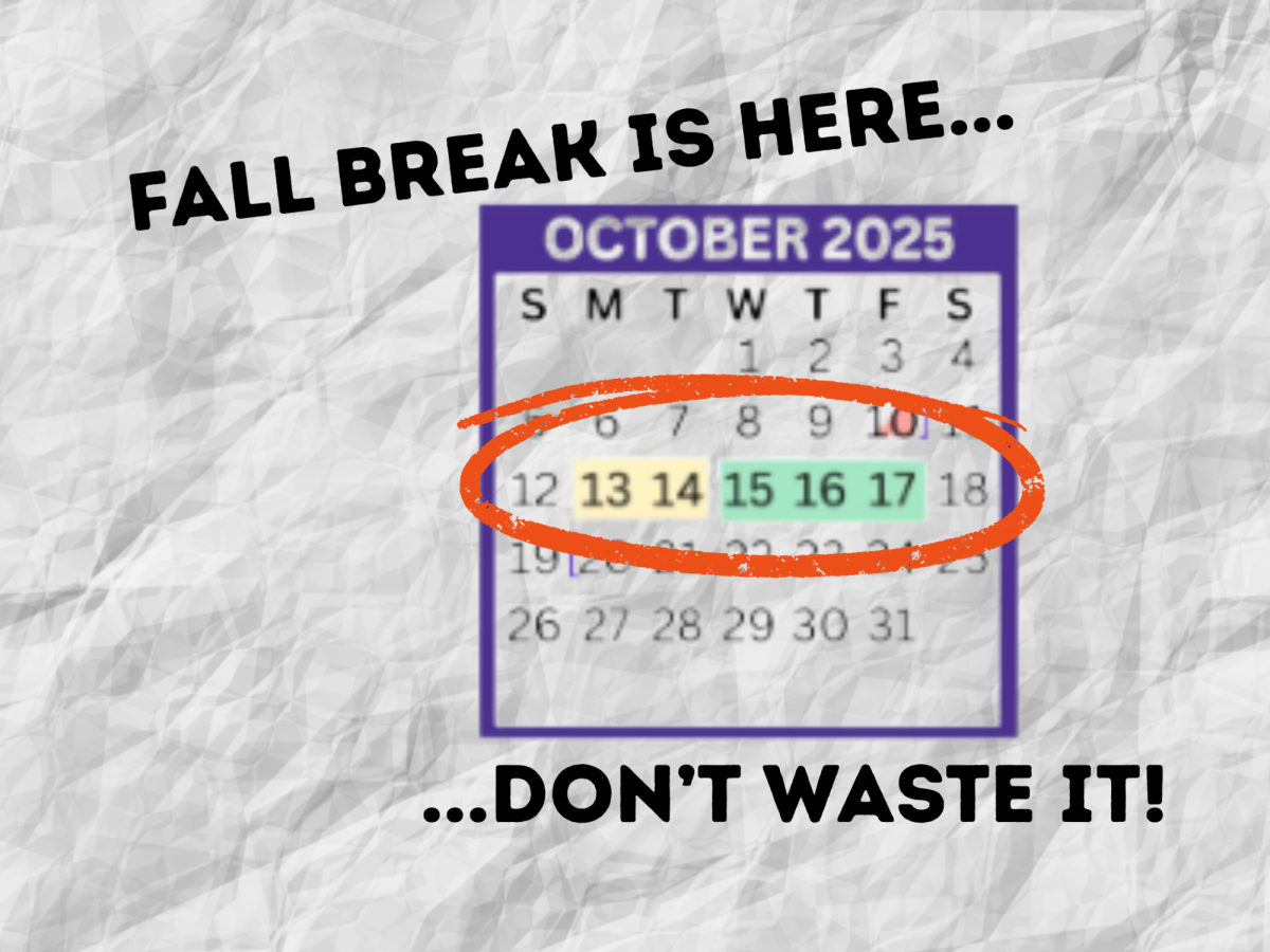 FALL OPPORTUNITIES. Next week's break is a great time rest, recharge and get ahead. 